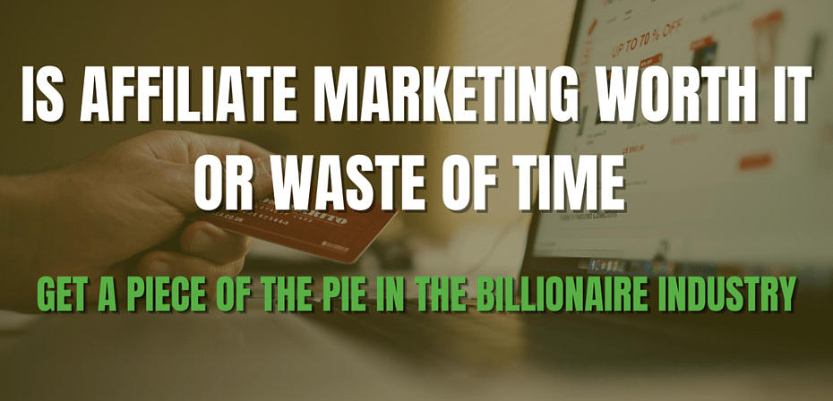 Is affiliate Marketing worth it