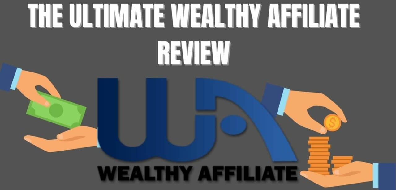 The Ultimate Wealthy Affiliate Review – 15 Must Know Things for (2022)